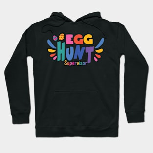 Egg Hunt Supervisor - Egg Hunting Party Mom Dad Adult Easter Hoodie